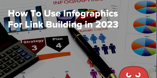 How To Use Infographics For Link Building in 2023